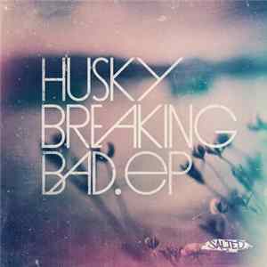 Husky - Breaking Bad EP FLAC
