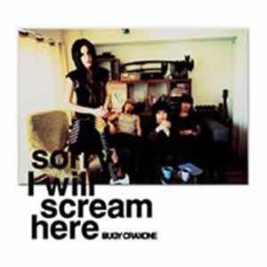 BUGY CRAXONE - Sorry, I Will Scream Here FLAC
