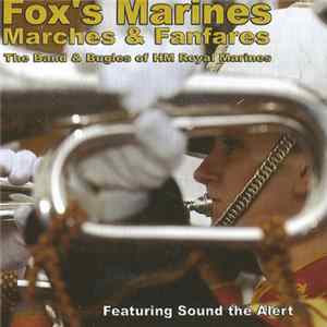 The Band Of HM Royal Marines - Fox's Marines Marches & Fanfares FLAC