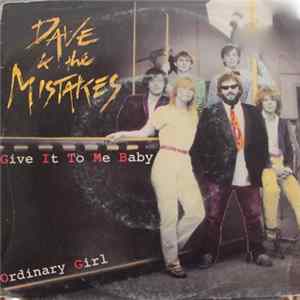 Dave & The Mistakes - Give It To Me Baby / Ordinary Girl FLAC