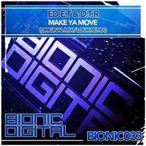 Ed E.T & D.T.R - Make Ya Move FLAC