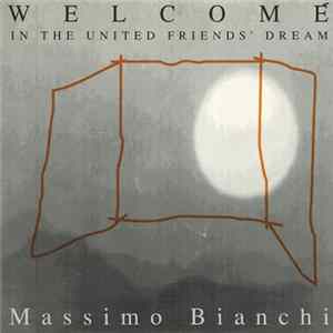 Massimo Bianchi - Welcome In The United Friends' Dream FLAC