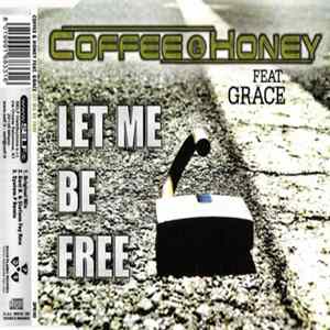 Coffee & Honey Feat. Grace - Let Me Be Free FLAC