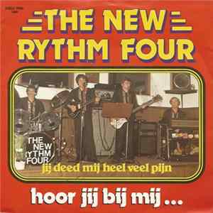 The New Rythm Four - Hoor Jij Bij Mij / Jij Deed Mij Heel Veel Pijn FLAC