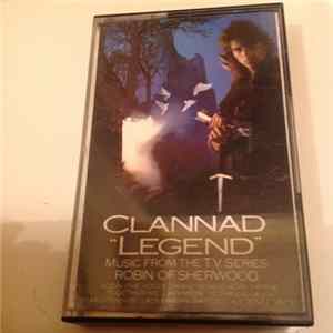 Clannad - Legend. Music From The TV Series Robin Of Sherwood FLAC