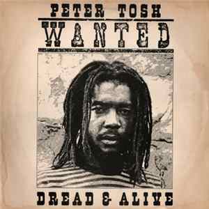 Peter Tosh - Wanted Dread & Alive FLAC