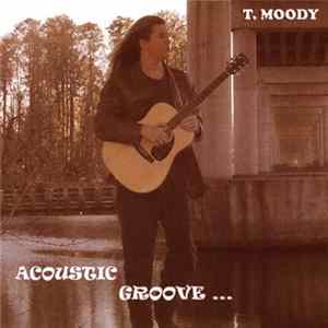 T. Moody - Acoustic Groove...Electric Vibe FLAC