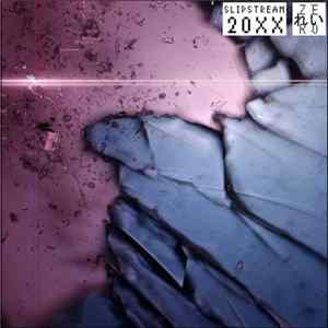 Zer0 れい - Slipstream 20XX FLAC