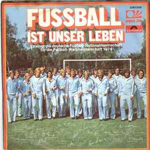 Die Deutsche Fußball-Nationalmannschaft - Fussball Ist Unser Leben FLAC