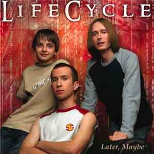 LifeCycle - Later, Maybe FLAC