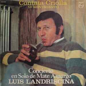 Luis Landriscina - Contata Criolla 5to Movimiento - Concierto En Solo De Mate Amargo FLAC