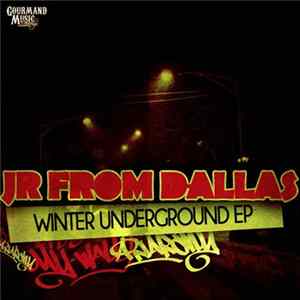 JR From Dallas - Winter Underground EP FLAC
