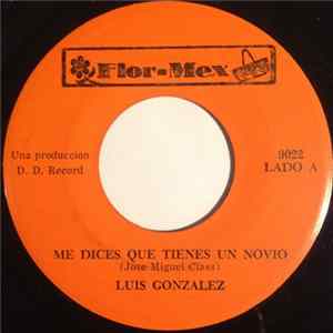 Luis Gonzalez - Me Dices Que Tienes Un Novio / Ahorrate Las Palabras FLAC