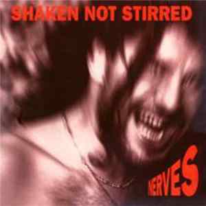 Shaken Not Stirred - Nerves FLAC