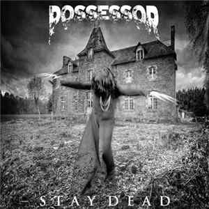 Possessor - Stay Dead FLAC