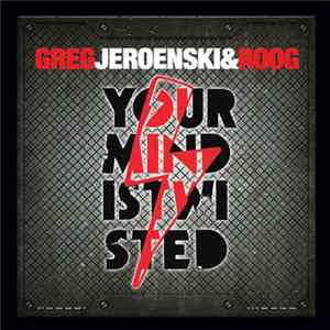 Greg, Jeroenski & Roog - Your Mind Is Twisted FLAC