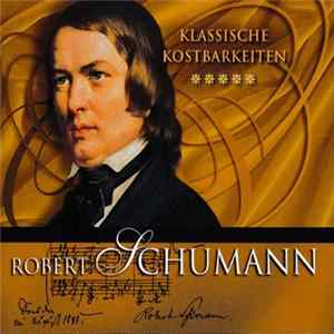 Robert Schumann - Klassische Kostbarkeiten FLAC