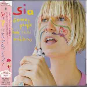 Sia - Some People Have Real Problems FLAC