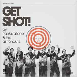 Frank Stallone & The Astronauts - Get Shot! FLAC