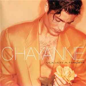 Chayanne - Volver A Nacer FLAC