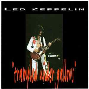 Led Zeppelin - Trampled Under Gallows FLAC