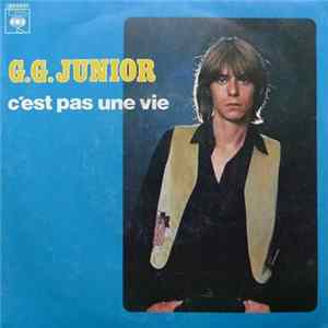 G.G. Junior - C'Est Pas Une Vie FLAC
