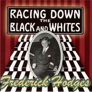 Frederick Hodges - Racing Down The Black And Whites FLAC