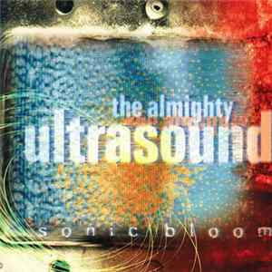 The Almighty Ultrasound - Sonic Bloom FLAC