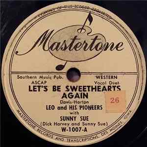 Leo And His Pioneers With Sunny Sue - Let's Be Sweethearts Again / Nincompoops Have All The Fun FLAC