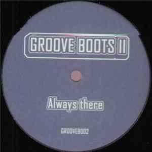 Groove Boots II - Always There / Back 2 Love FLAC
