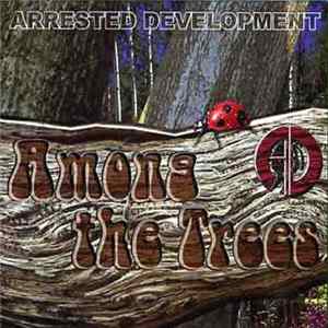 Arrested Development - Among The Trees FLAC