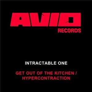 Intractable One - Get Out Of The Kitchen / Hypercontraction FLAC