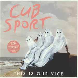 Cub Sport - This Is Our Vice FLAC