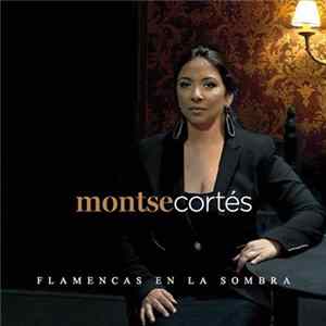 Montse Cortés - Flamencas En La Sombra FLAC