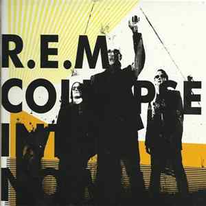 R.E.M. - Collapse Into Now FLAC