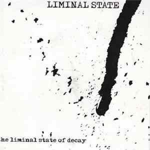 Liminal State - The Liminal State Of Decay FLAC
