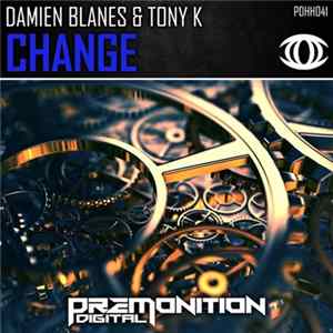 Damien Blanes & Tony K - Change FLAC