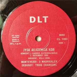 Jysk Akademisk Kor, Willi Gohl, Monteverdi, Debussy, Tessier, Sermisy, Brahms - Koncert i Aarhus Katedralskole 7. december 1969 FLAC