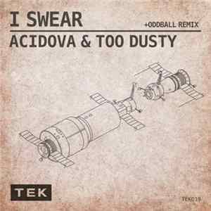 Acidova & Too Dusty - I Swear FLAC