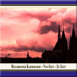 Maulbronner Kammerchor - Von Gott · Zu Gott FLAC