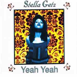 Stella Getz - Yeah Yeah FLAC