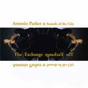Antonio Parker & Sounds Of The City - The Exchange FLAC