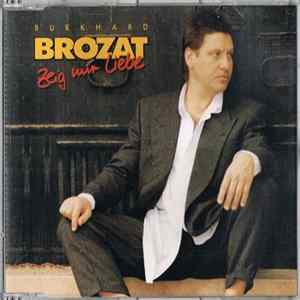 Burkhard Brozat - Zeig Mir Liebe FLAC
