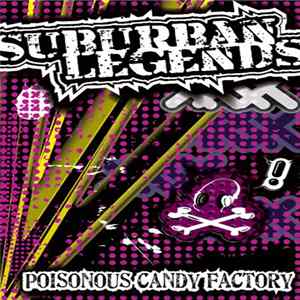 Suburban Legends - Poisonous Candy Factory FLAC