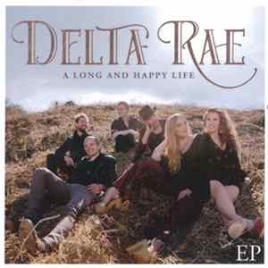 Delta Rae - A Long And Happy Life FLAC
