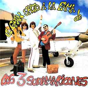 Los 3 Sudamaricones - El Gran Salto A La Fama de Los 3 Sudamaricones FLAC