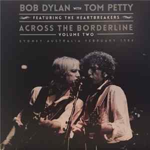 Bob Dylan with Tom Petty And The Heartbreakers - Across the Borderline: Volume Two FLAC