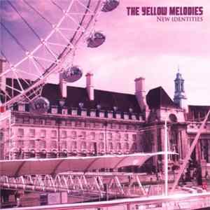 The Yellow Melodies - New Identities FLAC