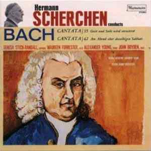 Bach, Hermann Scherchen Conducts: Vienna Radio Orchestra, Vienna Academy Chamber Choir - Teresa Stich-Randall, Maureen Forrester, Alexander Young, John Boyden - Cantata No.35 "Geist Und Seele Wird Verwirret, Cantata No. 42 "Am Abend Aber Desselbigen Sabba FLAC