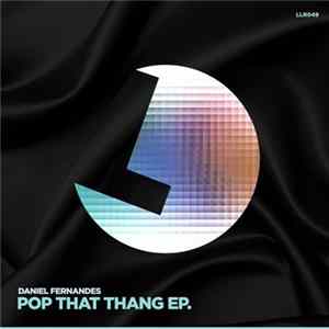 Daniel Fernandes - Pop That Thang EP. FLAC